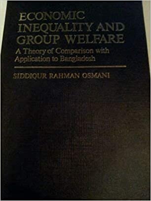 Economic Inequality and Group Welfare: A Theory of Comparison With Application to Bangladesh