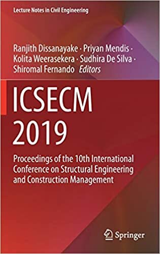 ICSECM 2019: Proceedings of the 10th International Conference on Structural Engineering and Construction Management (Lecture Notes in Civil Engineering (94), Band 94)