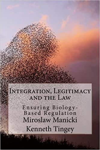 Integration, Legitimacy and the Law: Ensuring Biology-Based Regulation