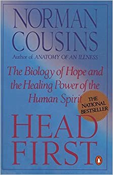 Head First: The Biology of Hope and the Healing Power of the Human Spirit
