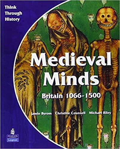 Medieval Minds Pupil's Book Britain 1066-1500 (Think Through History)