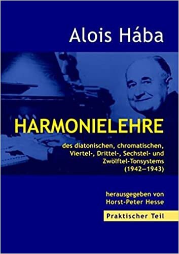 Harmonielehre des diatonischen, chromatischen, Viertel-,Drittel-, Sechstel- und Zwölftel-Tonsystems (1942-1943): Praktischer Teil indir