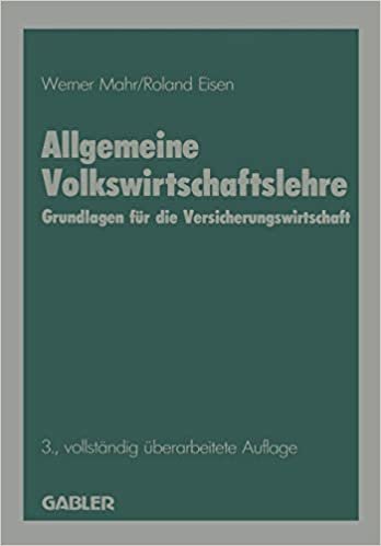 Allgemeine Volkswirtschaftslehre: Grundlagen für die Versicherungswirtschaft