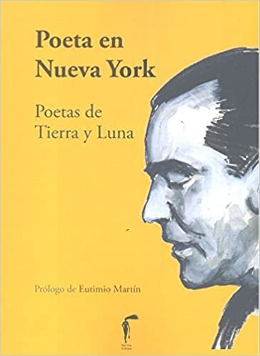 POETA EN NUEVA YORK. POETAS DE TIERRA Y LUNA (Tabacaria Poesía, Band 3)