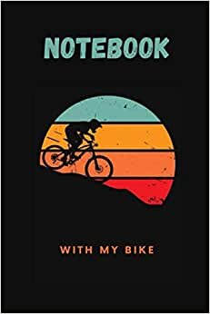 Composition Bicycle Notebook : with my bike Journal Diary 6" x 9" 120 pages: Lined White Paper, Awesome composition notebook for taking notes Brillant Finish Cover