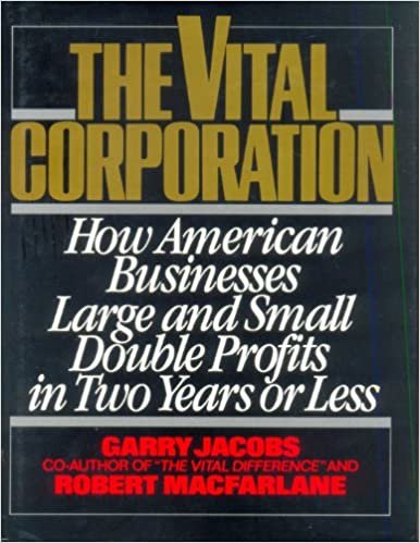The Vital Corporation: How American Businesses-Large and Small-Double Profits in Two Years or Less
