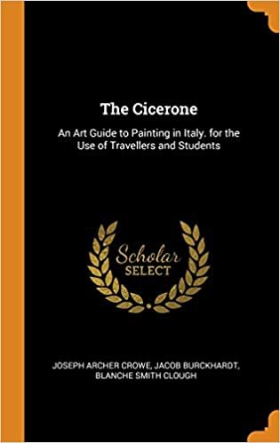The Cicerone: An Art Guide to Painting in Italy. for the Use of Travellers and Students