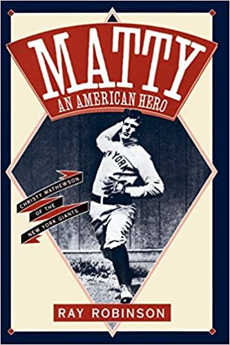 Matty an American Hero: Christy Mathewson of the New York Giants