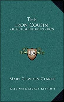 The Iron Cousin: Or Mutual Influence (1882)