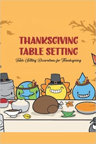 Thanksgiving Table Setting: Table Setting Decorations for Thanksgiving: Thanksgiving Feast Meals