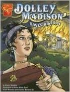 Dolley Madison Saves History (Graphic History) indir