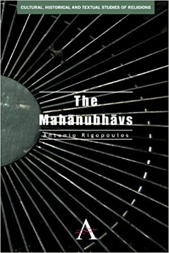 The Mahanubhavs (Cultural, Historical and Textual Studies of Religions, Band 2)