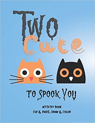Two Cute to Spook You!: Activity Book - Cut and Paste, Draw and Color (Kids Halloween, Band 1)
