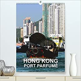 Hong Kong - port parfumé (Calendrier supérieur 2022 DIN A2 vertical)