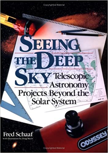 Seeing the Deep Sky: Telescopic Astronomy Projects Beyond the Solar System (Wiley Science Editions)