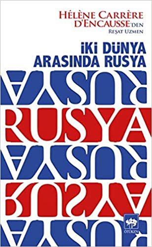 İKİ DÜNYA ARASINDA RUSYA