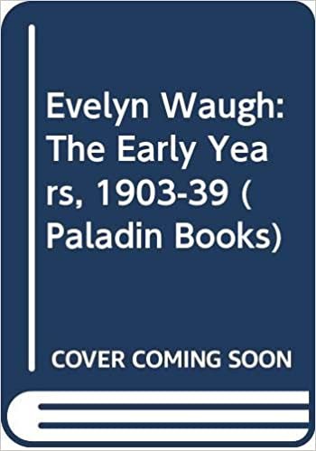 Evelyn Waugh: The Early Years, 1903-39 (Paladin Books)