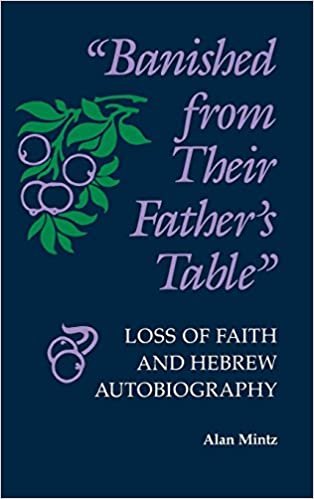 'Banished from Their Father's Table': Loss of Faith and Hebrew Autobiography (Jewish Literature & Culture)