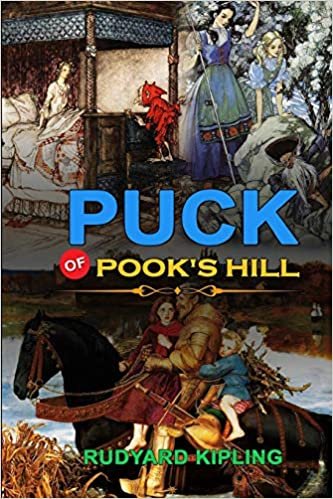 PUCK OF POOK'S HILL BY RUDYARD KIPLING : Classic Edition Illustrations: Classic Edition Illustrations