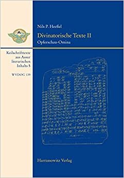 Divinatorische Texte II: Opferschau-Omina (Wissenschaftliche Veröffentlichungen der Deutschen Orient-Gesellschaft, Band 139)