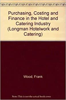Purchasing, Costing and Finance in the Hotel and Catering Industry. (Longman Hotelwork and Catering)