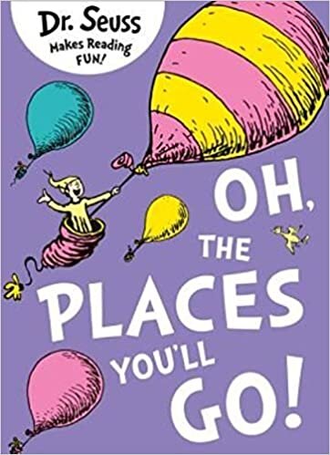 Seuss, D: Oh, The Places You'll Go! (Dr. Seuss)