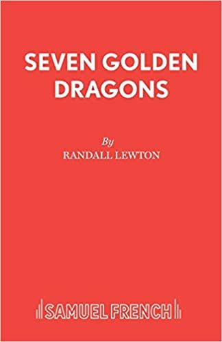 Seven Golden Dragons: A Musical Play: Libretto