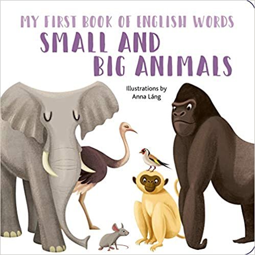 Small and Big Animals: My First Book of English Words