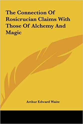 The Connection of Rosicrucian Claims with Those of Alchemy and Magic