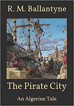 The Pirate City: An Algerine Tale indir