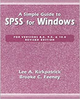 A Simple Guide to SPSS for Windows: For Versions 8.0, 9.0, 10.0 and 11.0