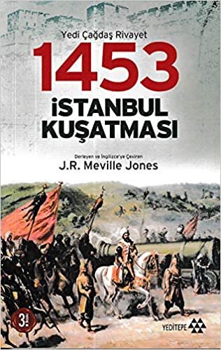 1453 İSTANBUL KUŞATMASI: Yeni Çağdaş Rivayet