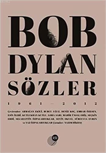 Bob Dylan Sözler: 1961 - 2012 indir
