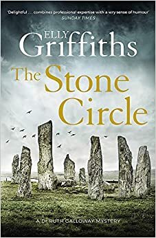 The Stone Circle: The Dr Ruth Galloway Mysteries 11