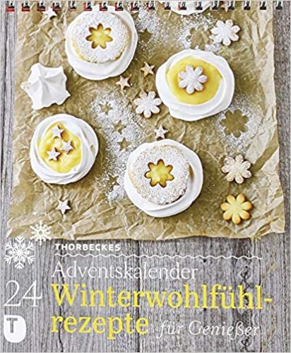Thorbeckes Adventskalender: 24 Winterwohlfühlrezepte für Genießer