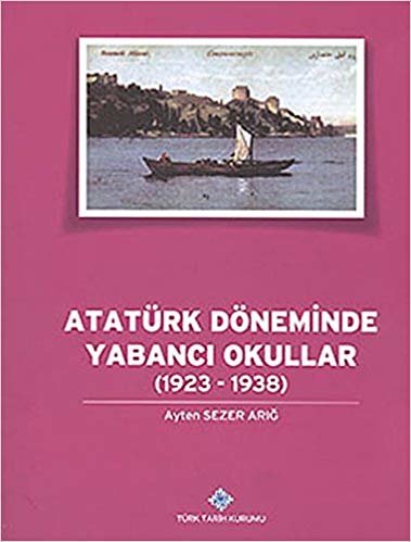 Atatürk Döneminde Yabancı Okullar (1923 - 1938) indir