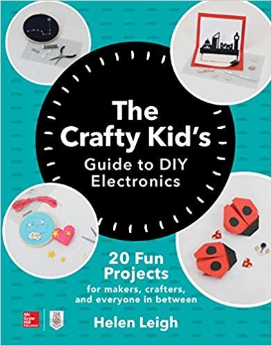 The Crafty Kid's Guide to DIY Electronics indir