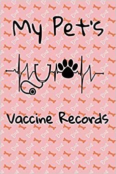 My Pet's Vaccine Records: Keep Track Of Annual and Semi-Annual Shots