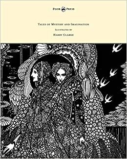 Tales of Mystery and Imagination - Illustrated by Harry Clarke