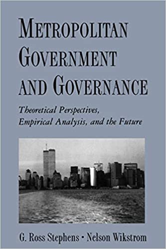 Metropolitan Government and Governance: Theoretical Perspectives, Empirical Analysis, and the Future: Theoretical Perspective, Empirical Analysis and the Future