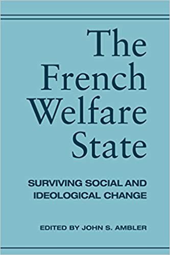 The French Welfare State: Surviving Social and Ideological Change