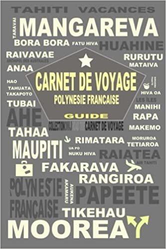 Tahiti carnet de bord: carnet de voyage Polynésie Française. Carnet de bord. Agenda de voyage Tahiti. Journal de voyage. Guide tahiti