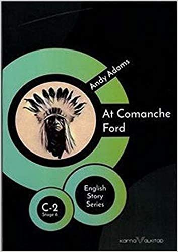 At Comanche Ford - English Story Series: C - 2 Stage 6