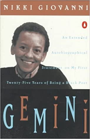 Gemini: An Extended Autobiographical Statement My 1ST 20 5 Years Being Black Poet: My Twenty Five Years of Being a Black Poet