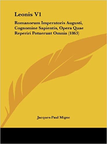 Leonis V1: Romanorum Imperatoris Augusti, Cognomine Sapientis, Opera Quae Reperiri Potuerunt Omnia (1863) indir