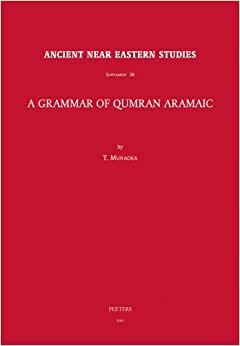 GRAMMAR OF QUMRAN ARAMAIC (Ancient Near Eastern Studies Supplement Series, Band 38)