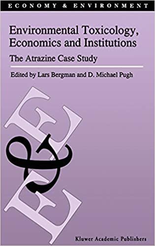 Environmental Toxicology, Economics and Institutions: The Atrazine Case Study (Economy & Environment)
