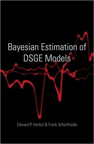 Herbst, E: Bayesian Estimation of DSGE Models (The Econometric and Tinbergen Institutes Lectures)