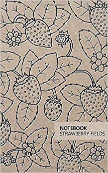 Notebook Strawberry Fields: Fun notebook 96 ruled/lined pages (5x8 inches / 12.7x20.3cm / Junior Legal Pad / Nearly A5)