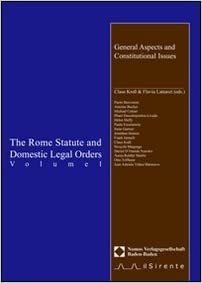 The Rome Statute and Domestic Legal Orders. Volume I. General Aspects and Constitutional Issues.